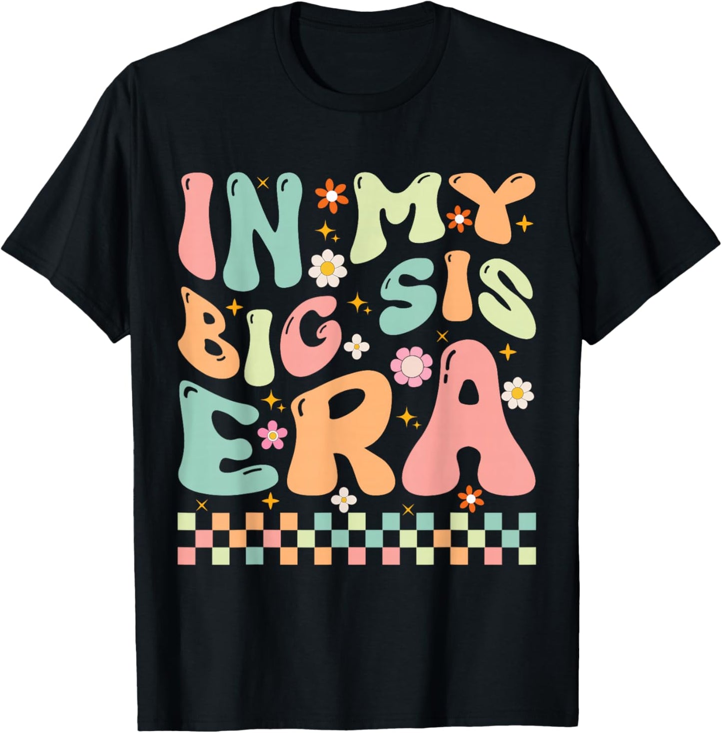in My Big Sis Era T-Shirt - T-Shirt | Black