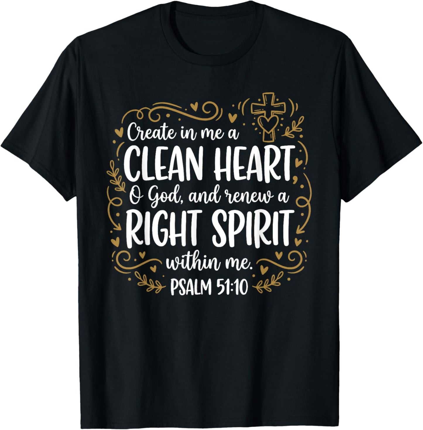 Create in Me A Clean Heart Psalm 51:10 Christian Bible Verse T-Shirt - T-Shirt | Black