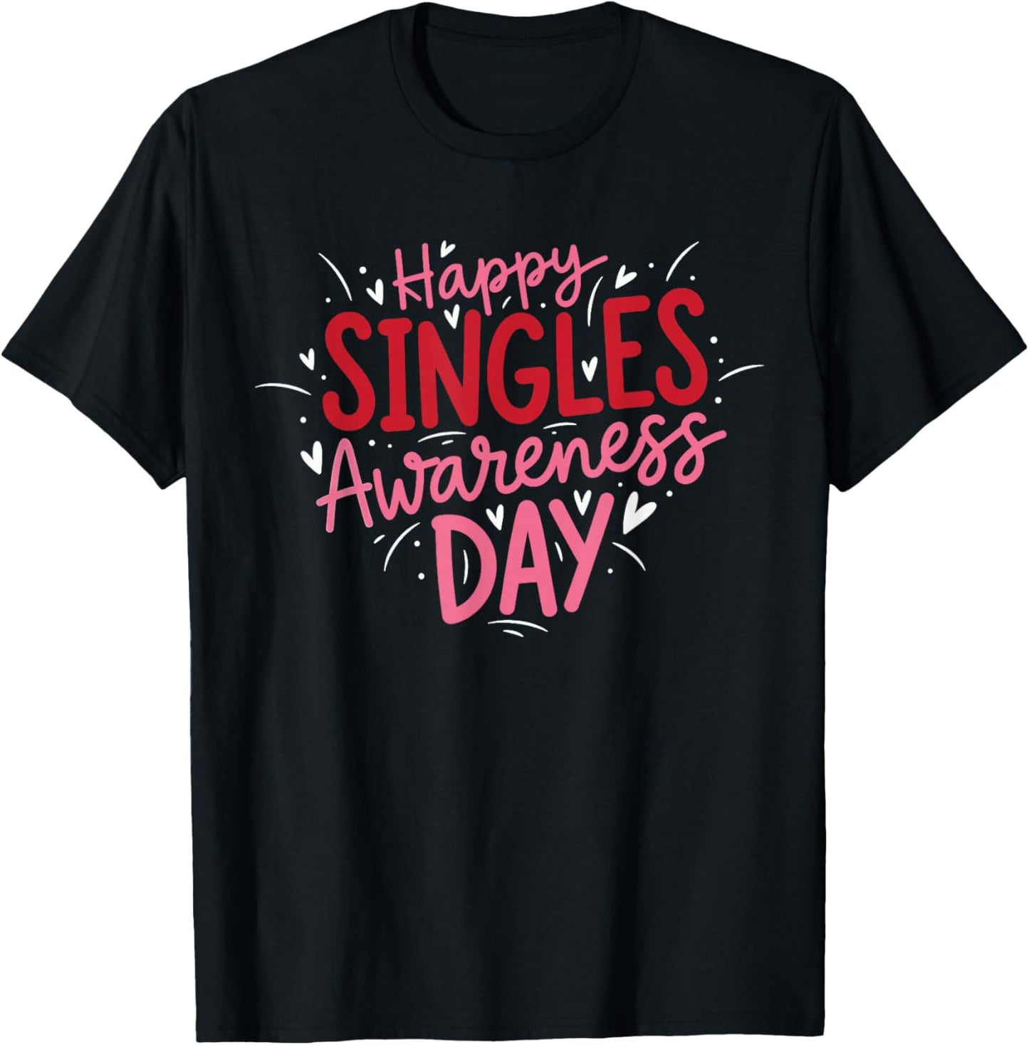 Happy Single Awareness Day - Funny Anti Valentines Day T-Shirt - T-Shirt | Black