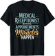 Medical Receptionist Making Appointments and Miracles Happen T-Shirt - T-Shirt | Black