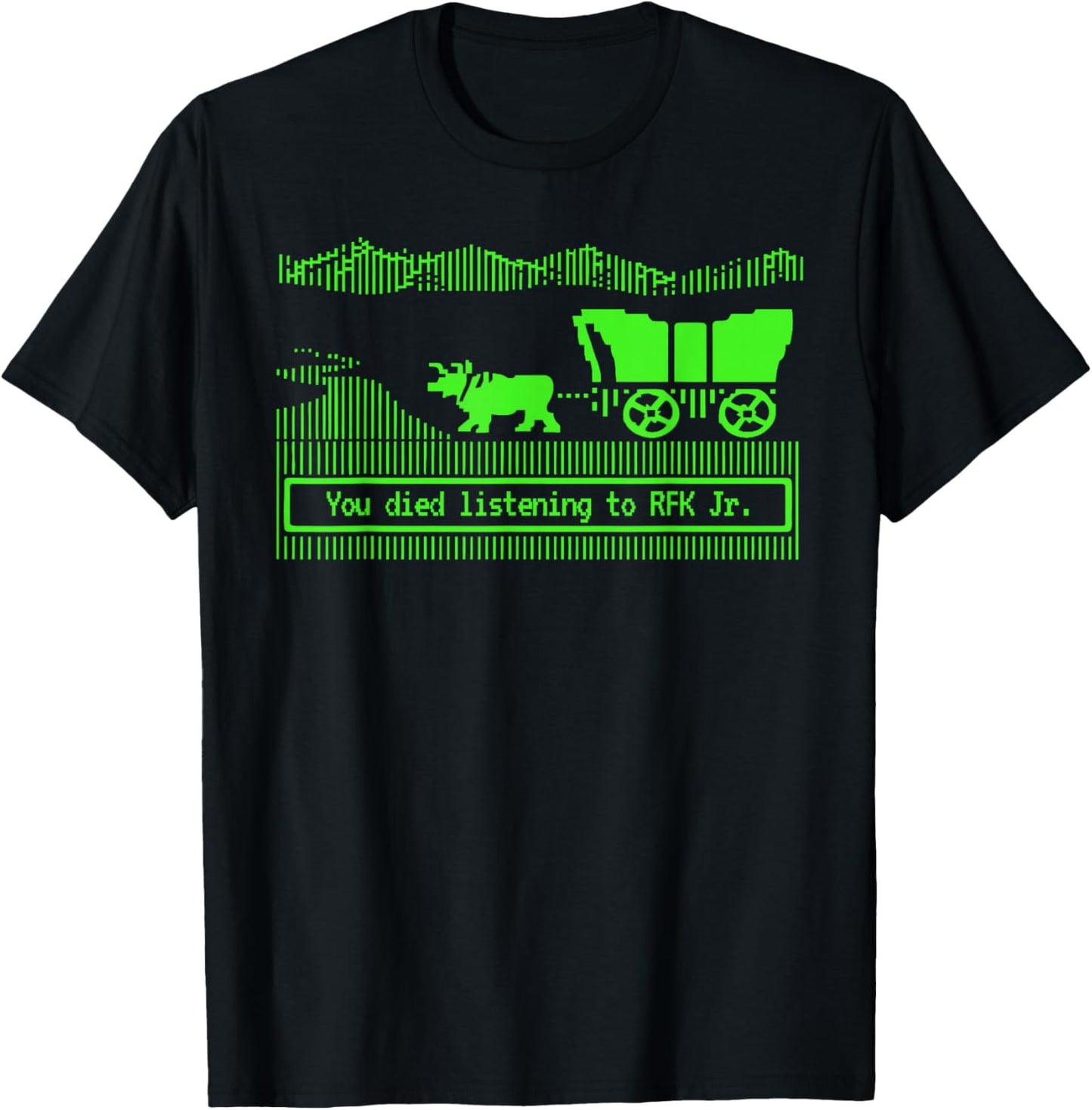 You Have Died from Listening to RFK Jr T-Shirt - T-Shirt | Black