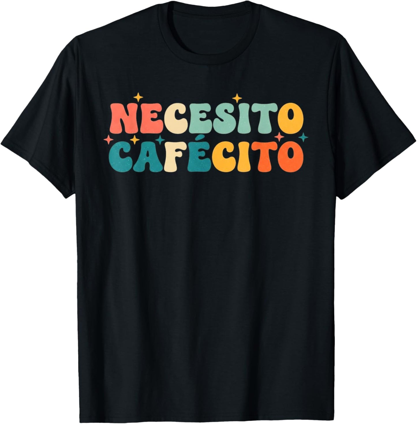 Necesito Cafecito Spanish Coffee Lover Funny T-Shirt - T-Shirt | Black