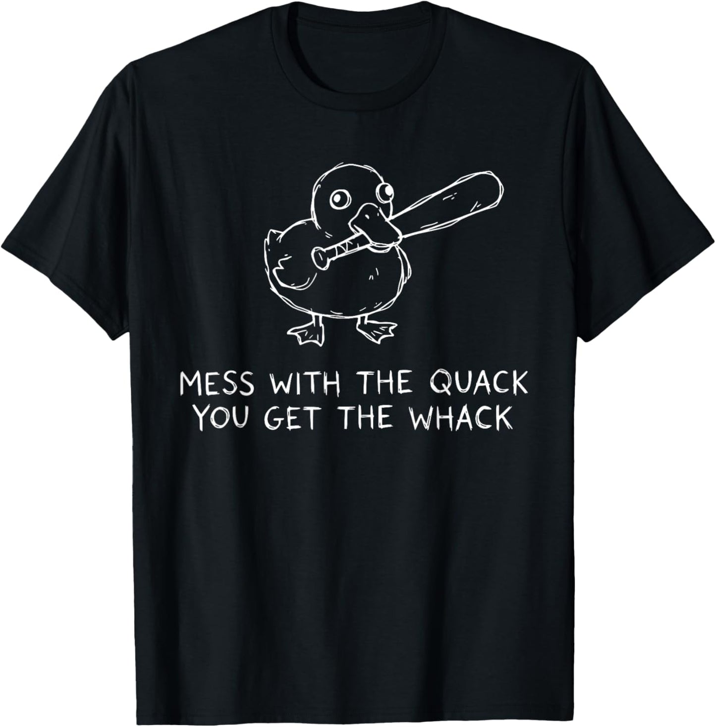 Mess with The Quack You Get The Whack Funny Duck Meme T-Shirt - T-Shirt | Black