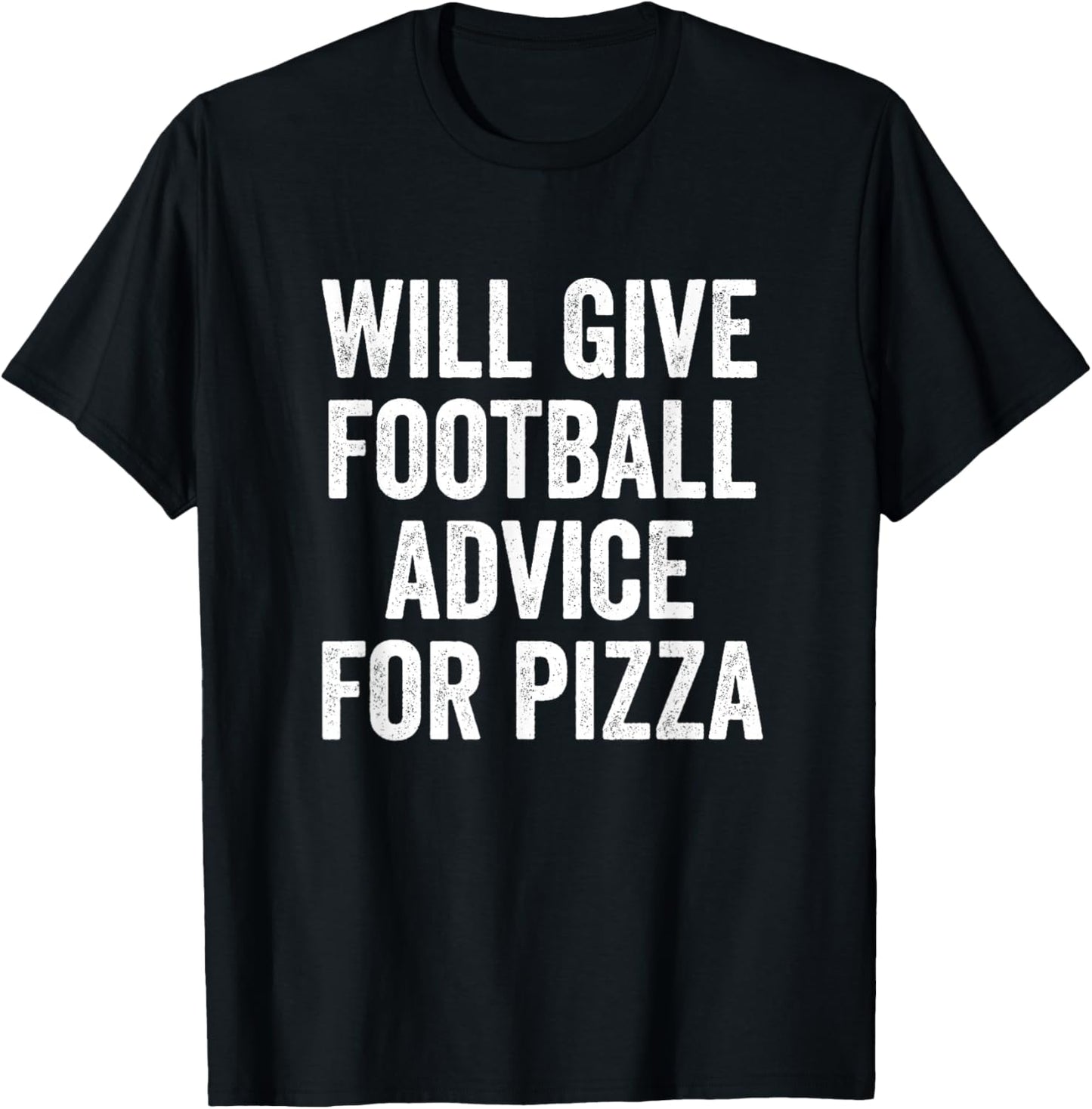 Will Give Football Advice for Pizza T-Shirt - T-Shirt | Black