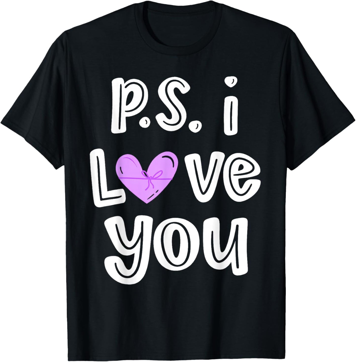 PS I Love You Day Valentine's Day Purple Heart Women Men Kid T-Shirt - T-Shirt | Black