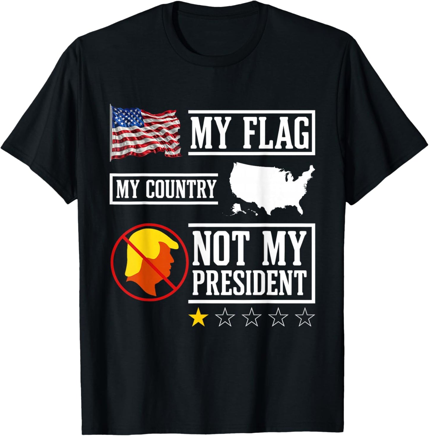 My Flag My Country Not My President USA Map American Flag T-Shirt - T-Shirt | Black