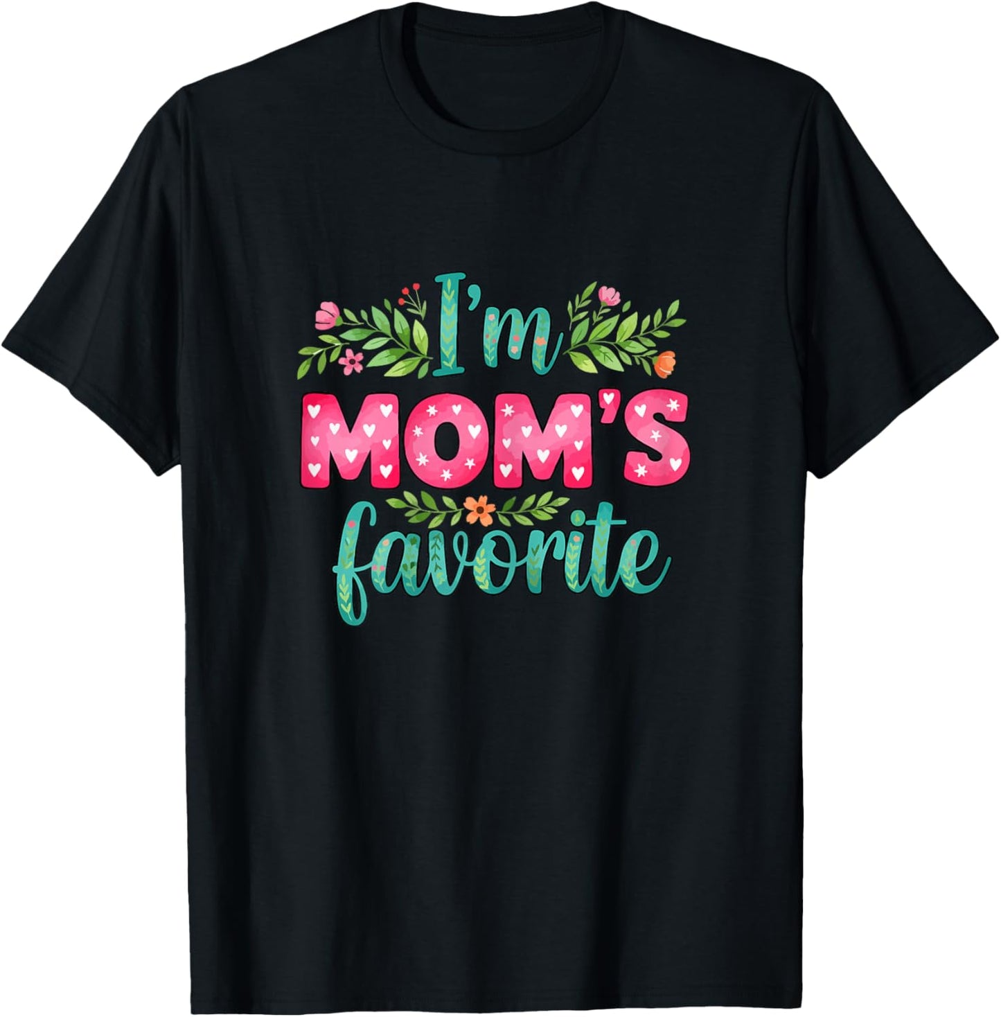I'm Mom's Favorite T-Shirt - T-Shirt | Black