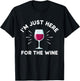 I'm Just Here for The Wine T-Shirt - T-Shirt | Black
