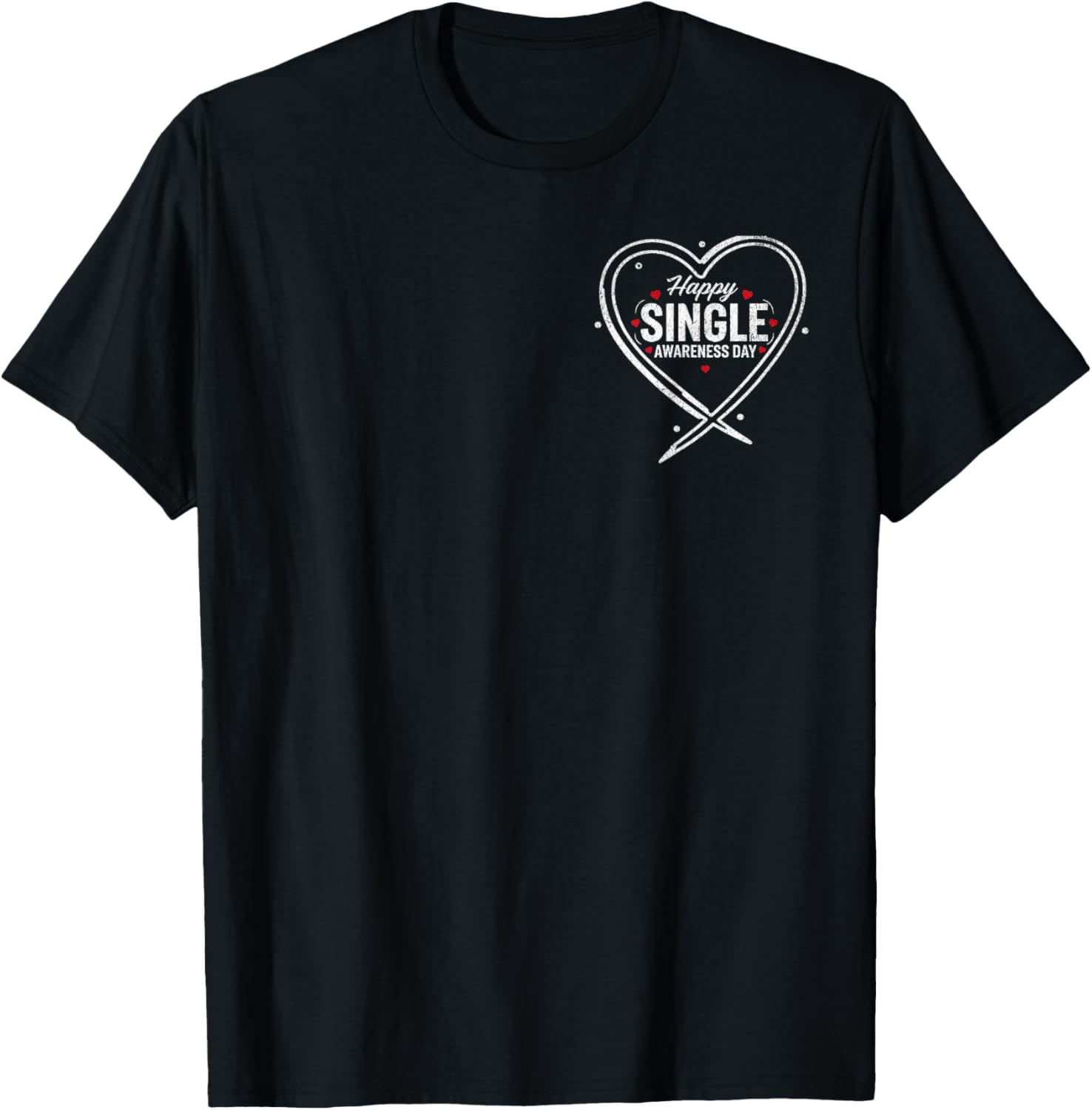 Happy Single Awareness Day Funny Anti-Valentines No Couples T-Shirt - T-Shirt | Black