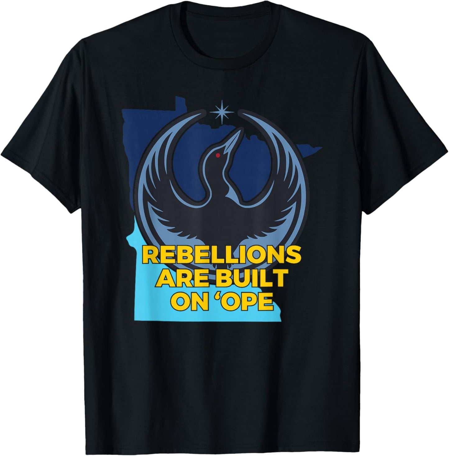 Minnesota Rebel Loon Alliance Rebellions are Built On 'Ope T-Shirt - T-Shirt | Black