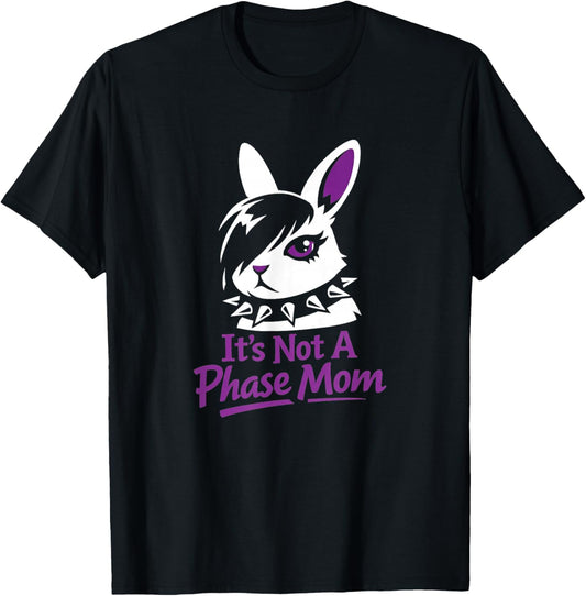 Its Not A Phase Mom Funny Emo Easter Rabbit T-Shirt - T-Shirt | Black