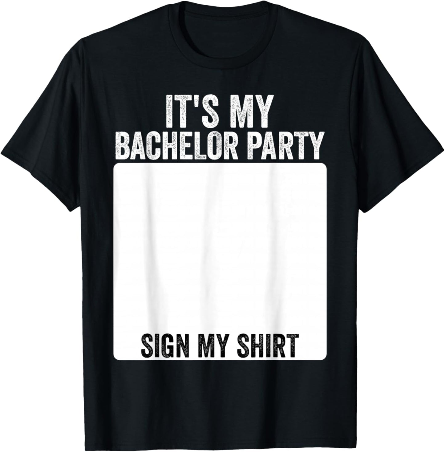 It's My Bachelor Party Funny Marriage Party Sign My T-Shirt - T-Shirt | Black