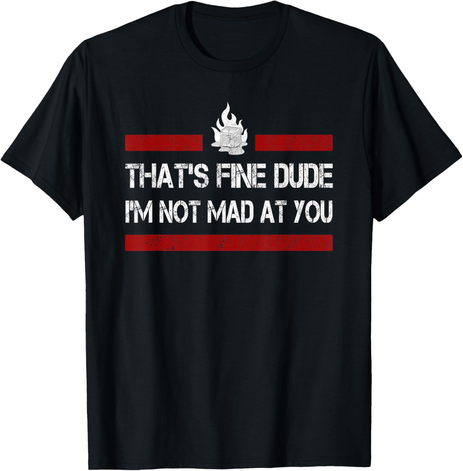 Retro Vintage That's Fine Dude, I'm Not Mad at You Protest T-Shirt - T-Shirt | Black