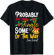 Probably Just Gonna Jingle Some of The Way | Funny Holiday T-Shirt - T-Shirt | Black