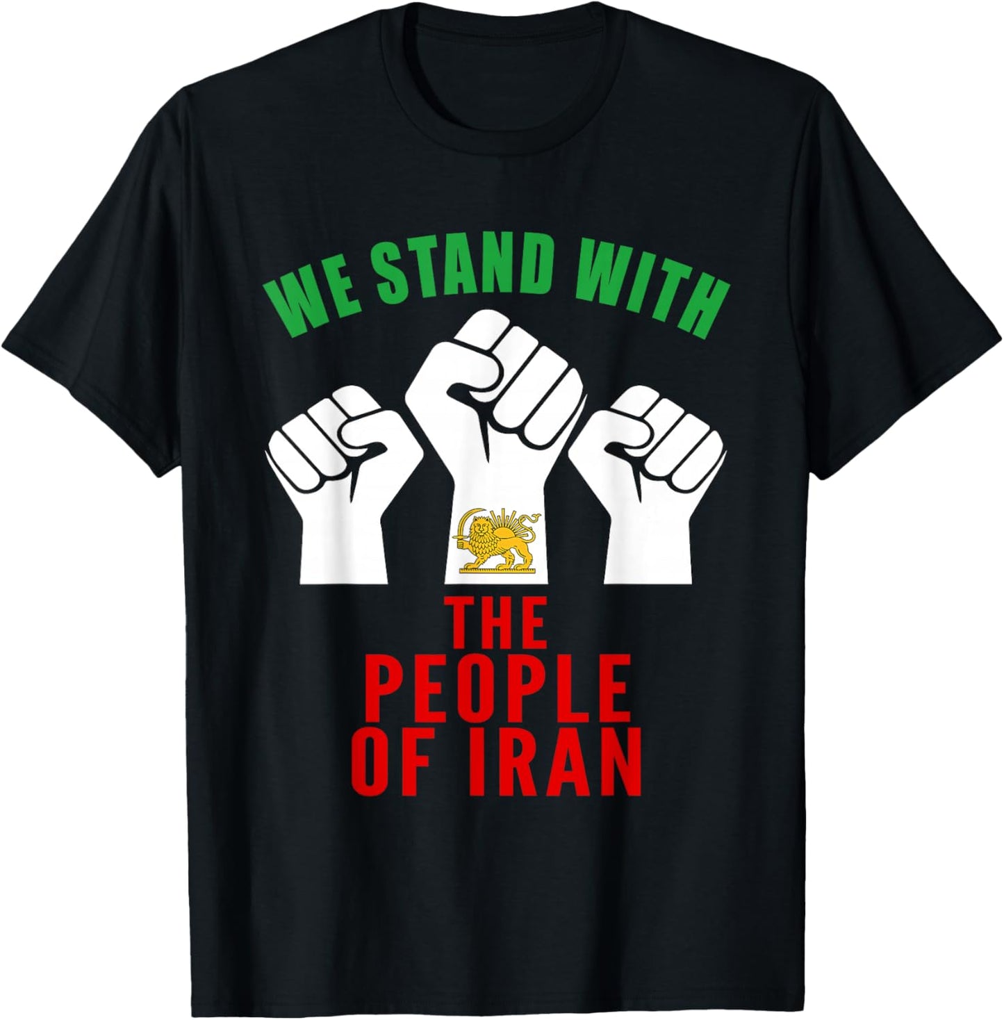 We Stand with Iranian People Raised Fists Flag T-Shirt - T-Shirt | Black