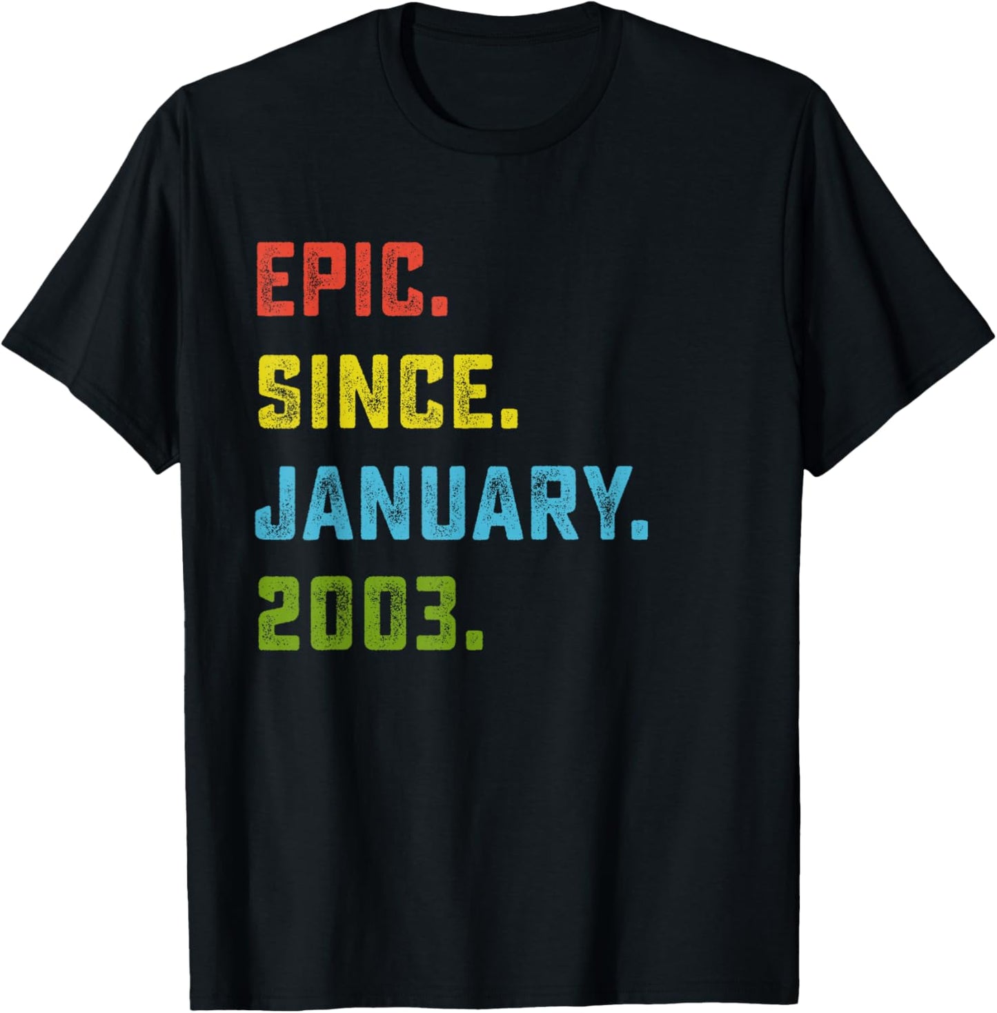 23rd Birthday Gift Epic Since January 2003 23 Years Old T-Shirt - T-Shirt | Black