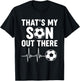 That's My Son Out There, Soccer T-Shirt - T-Shirt | Black