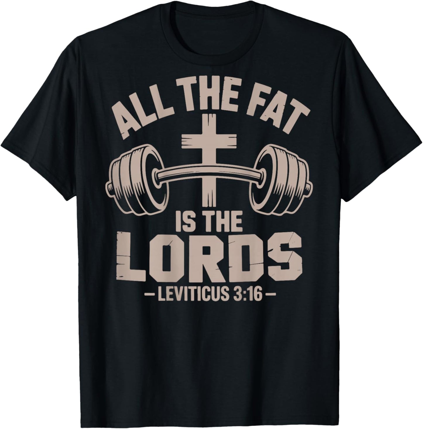 All Fat The Lords Funny Christian Workout Gym Christian T-Shirt - T-Shirt | Black