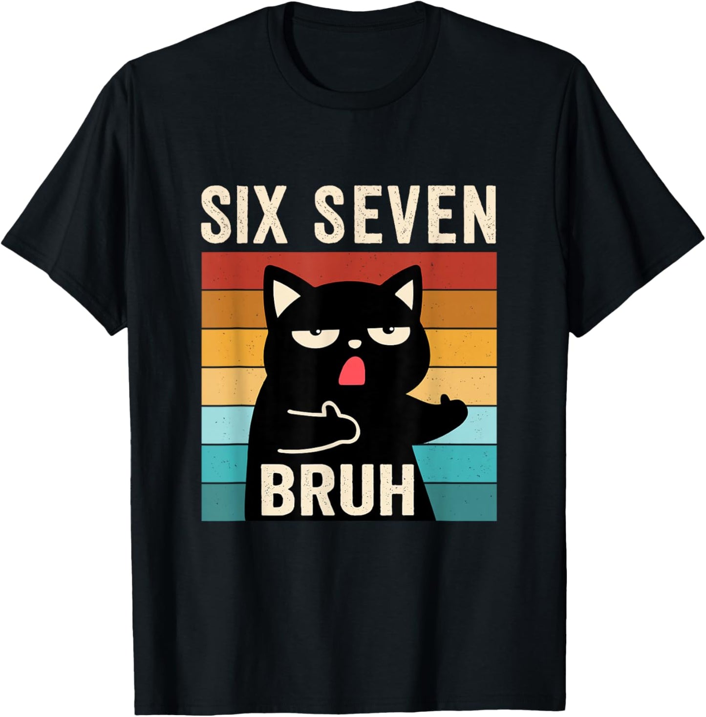 Funny 67 Meme Bruh with Cat Boys Girls Teens Six Seven Bruh T-Shirt - T-Shirt | Black