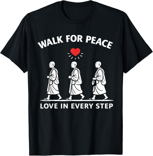 Walk for Peace Monks Love in Every Step T-Shirt - T-Shirt | Black