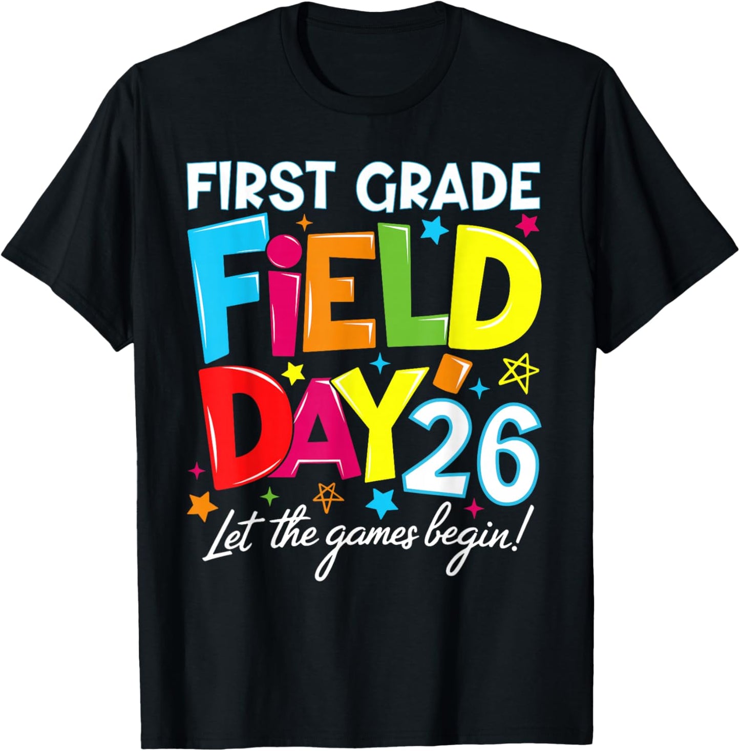 First Grade Field Day 2026 Let The Games Begin Teacher Kid T-Shirt - T-Shirt | Black