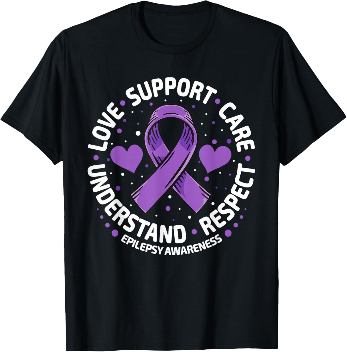 Epilepsy Awareness Month Support Understand Love Respect T-Shirt - T-Shirt | Black