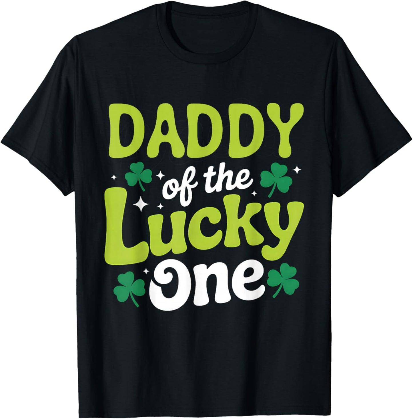 Daddy of The Lucky One First Birthday St Patrick's Day Dad T-Shirt - T-Shirt | Black