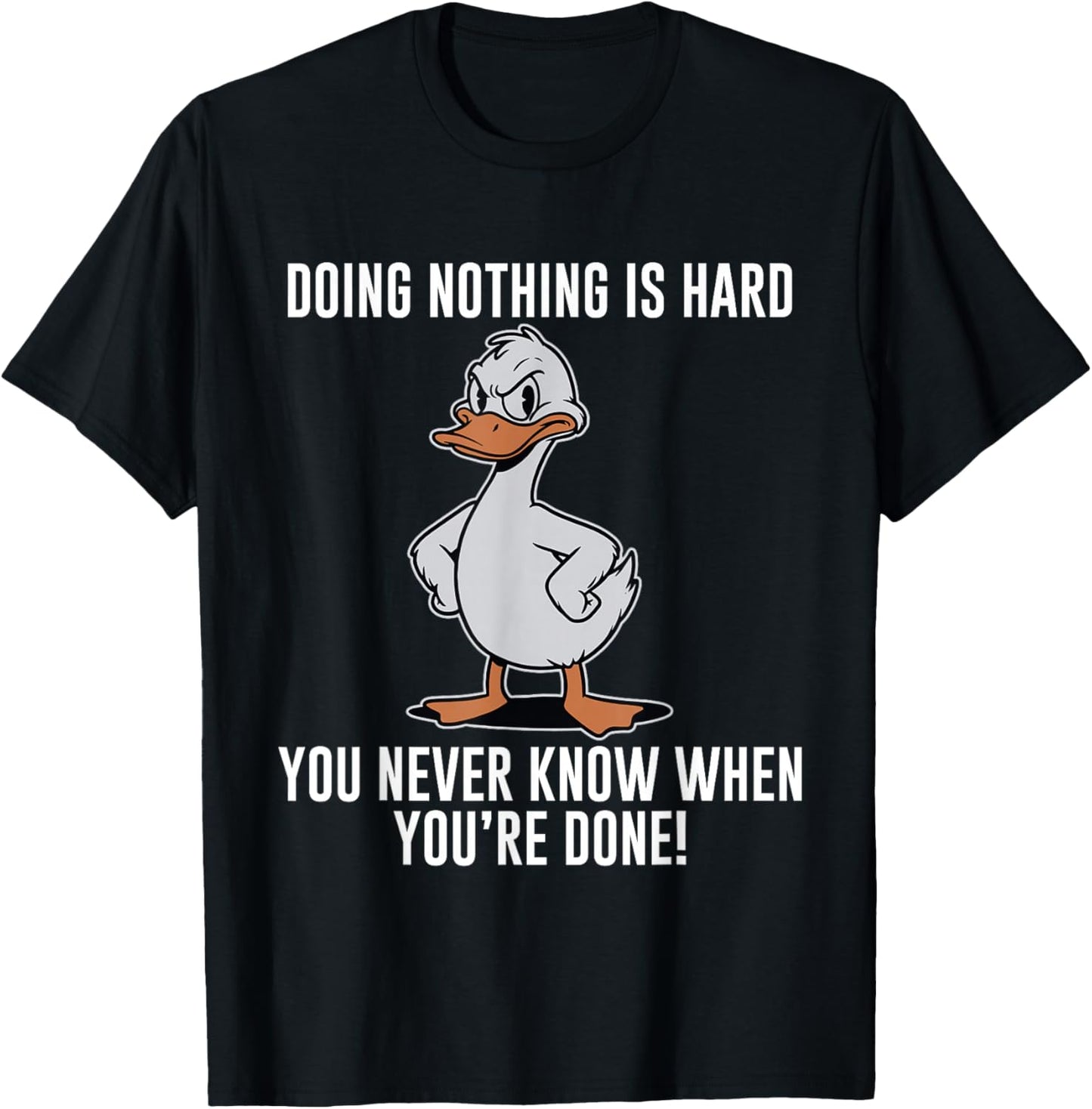 Doing Nothing is Hard You Never Know When You're Done T-Shirt - T-Shirt | Black
