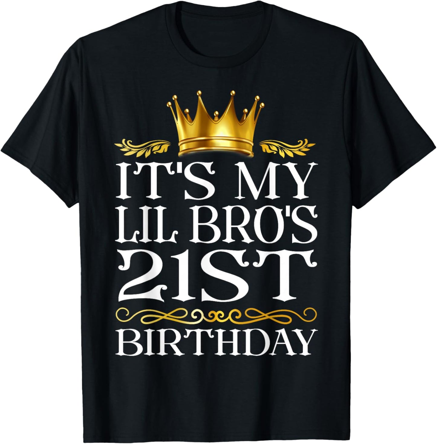 It's My Lil Bro's 21st Birthday Happy Birthday 21 Years Old T-Shirt - T-Shirt | Black
