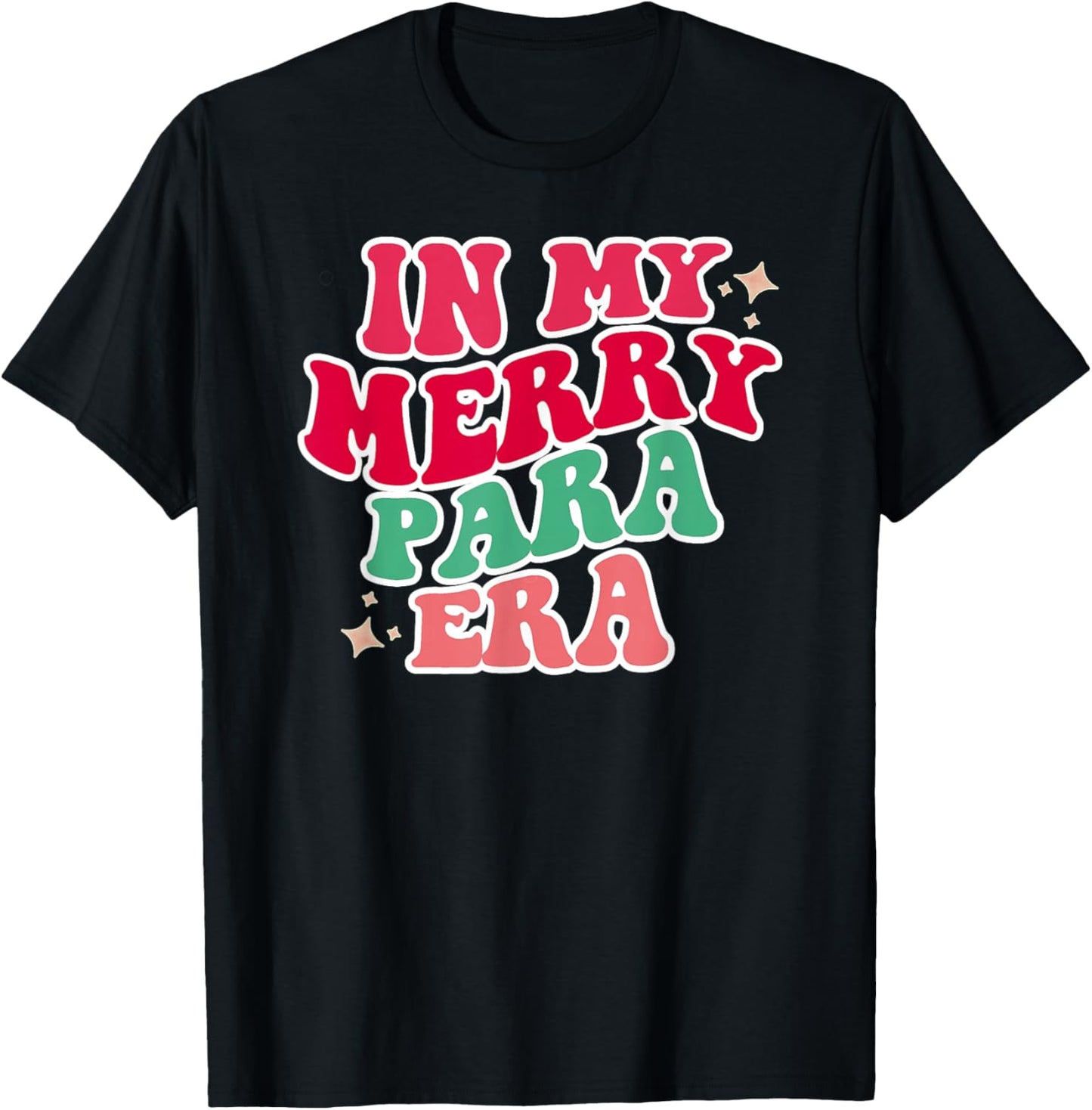 Paraprofessional Shirt, in My para Era, Christmas para Gift T-Shirt - T-Shirt | Black