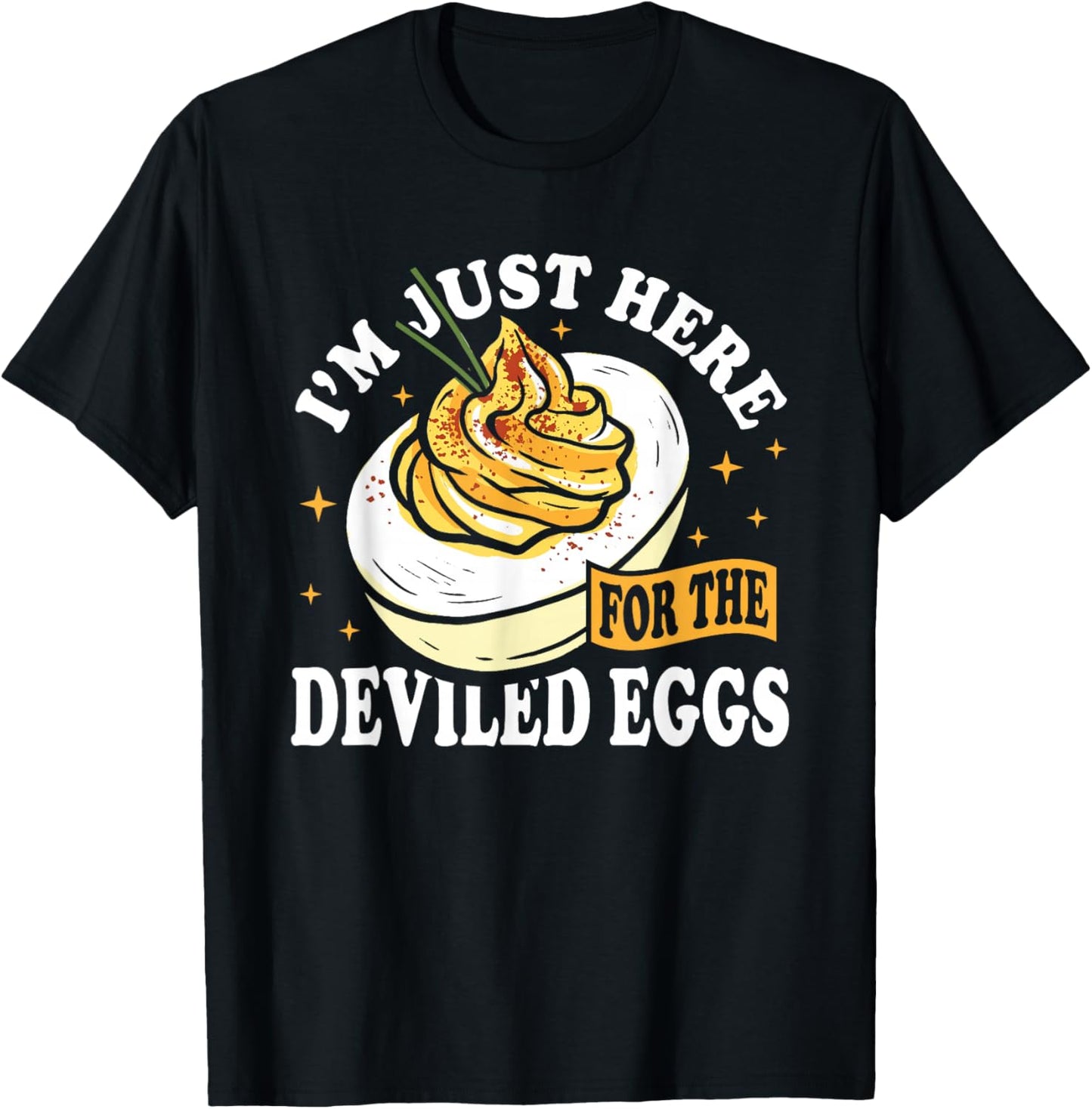 I'm Just Here for The Deviled Eggs T-Shirt - T-Shirt | Black