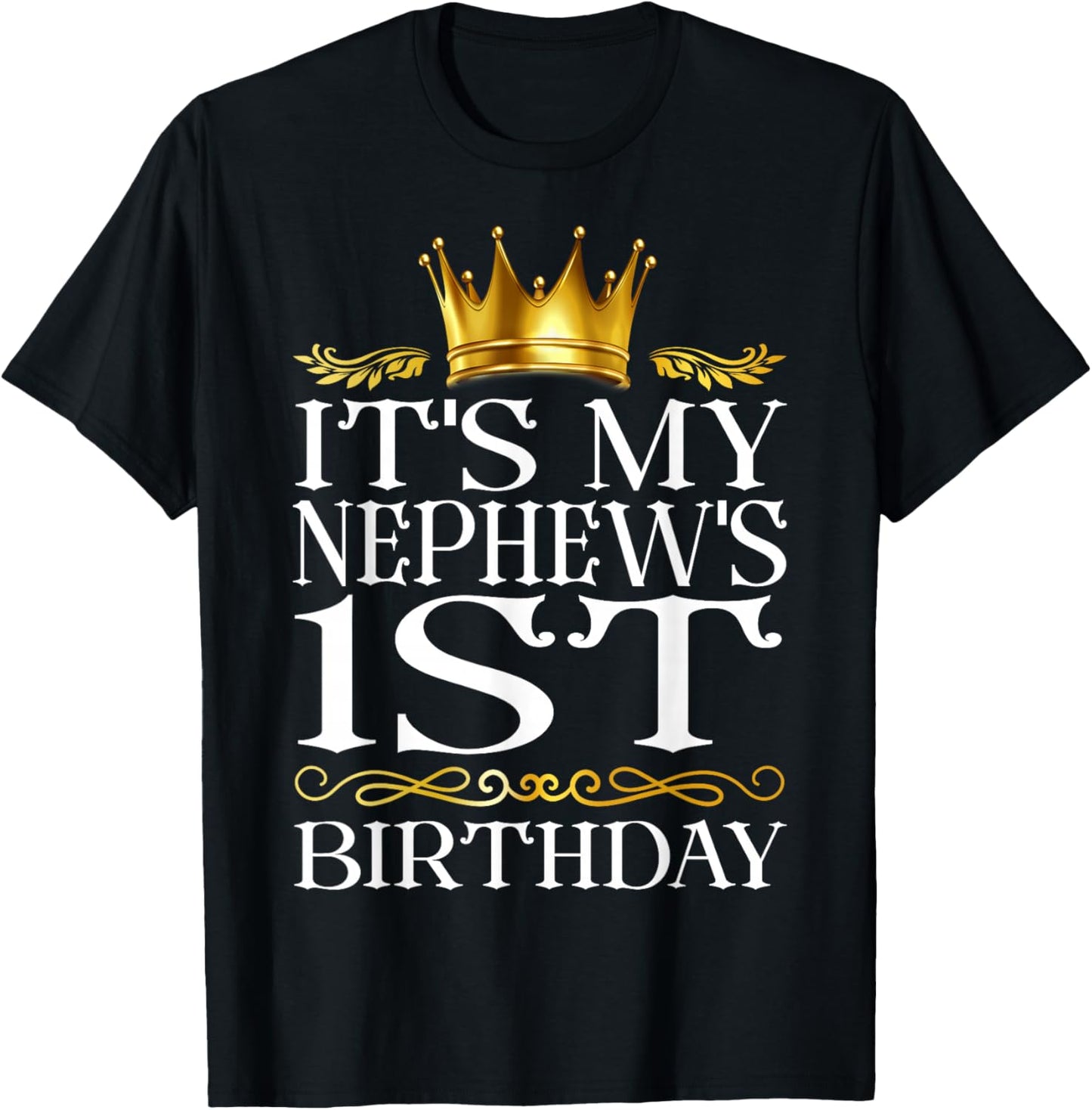It's My Nephew's 1st Birthday Happy Birthday 1 Years Old T-Shirt - T-Shirt | Black