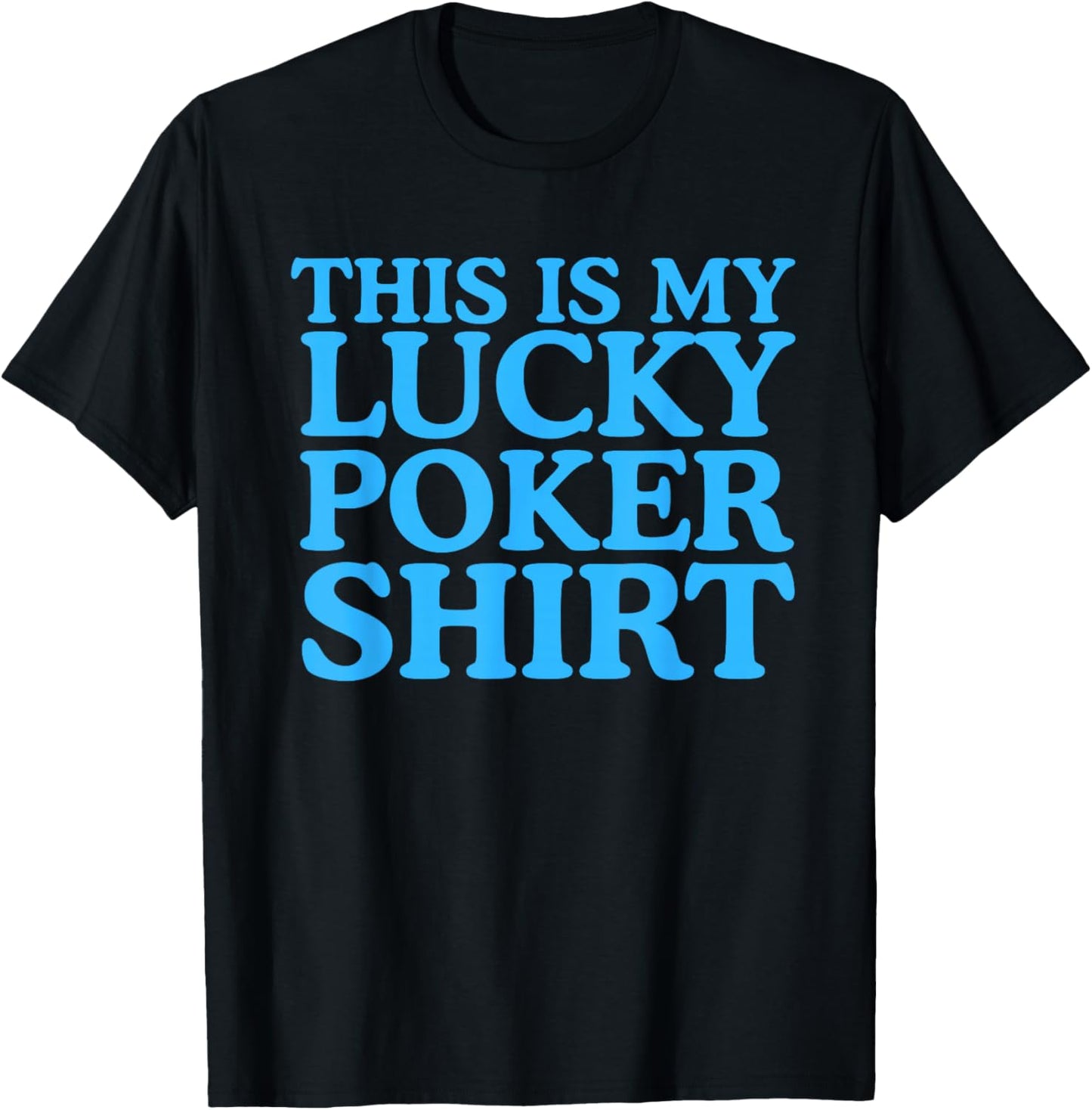 This is My Lucky Poker Funny Casino Player Shirt T-Shirt - T-Shirt | Black