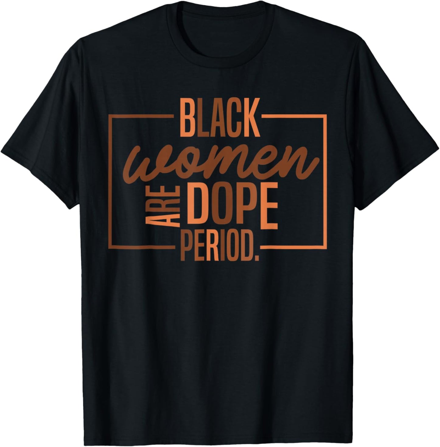 Black Women are Dope Pride Black History Month T-Shirt - T-Shirt | Black