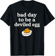 Bad Day to Be A Deviled Egg Thanksgiving Christmas Holidays T-Shirt - T-Shirt | Black