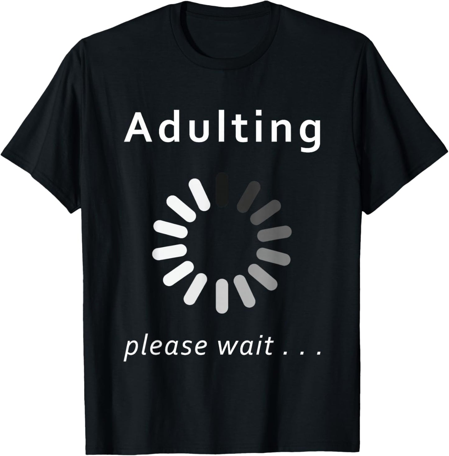Adulting Please Wait Funny 18th Birthday 18 Years Old T-Shirt - T-Shirt | Black