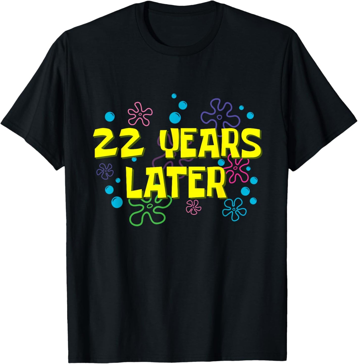 22th Birthday 22 Years Later 22 Years Old Bday T-Shirt - T-Shirt | Black