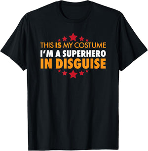 This is My Costume - Superhero Disguise Funny T-Shirt - T-Shirt | Black