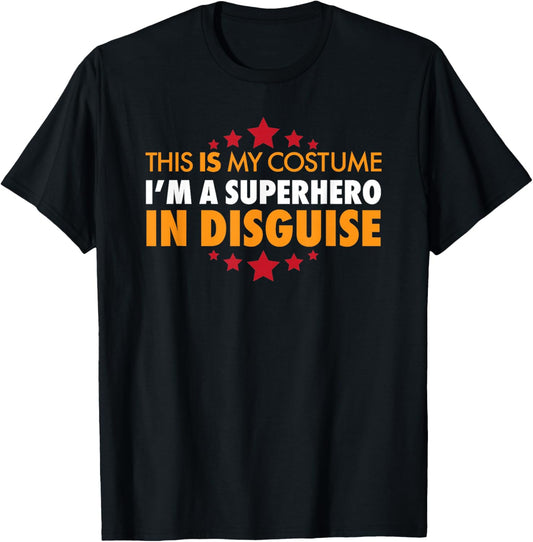 This is My Costume - Superhero Disguise Funny T-Shirt - T-Shirt | Black