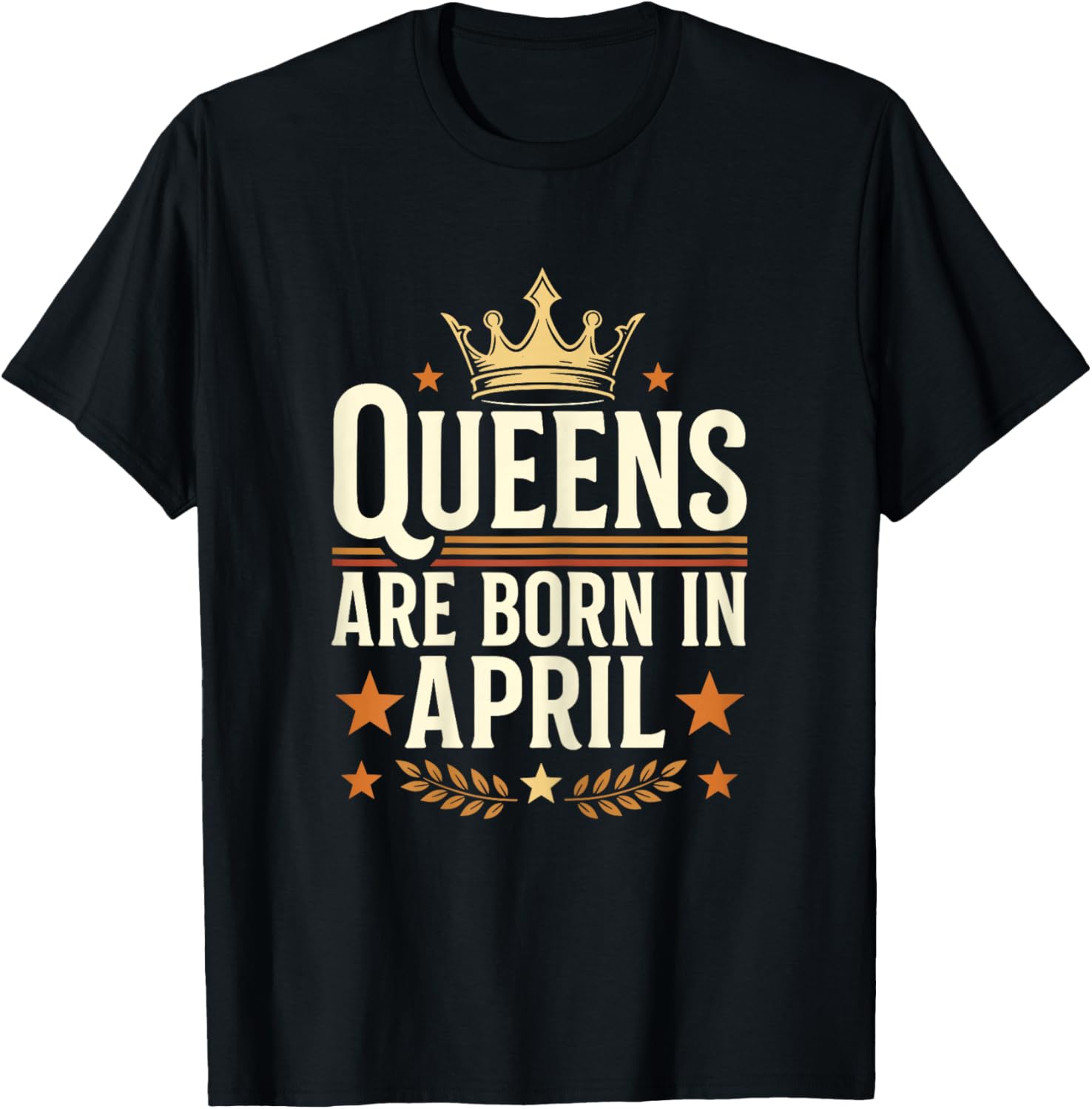 Queens are Born in April T-Shirt - T-Shirt | Black