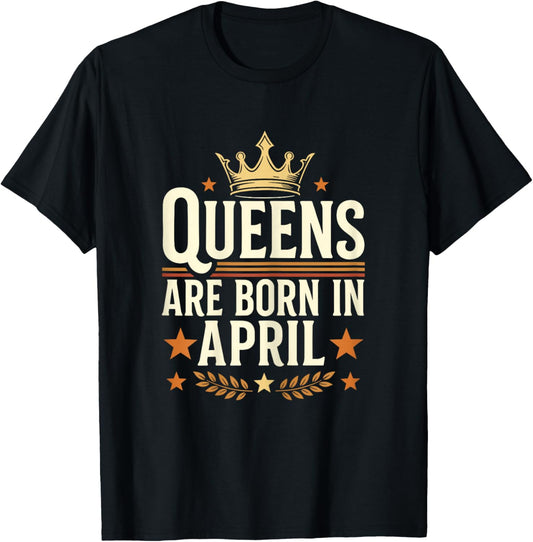 Queens are Born in April T-Shirt - T-Shirt | Black