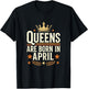 Queens are Born in April T-Shirt - T-Shirt | Black