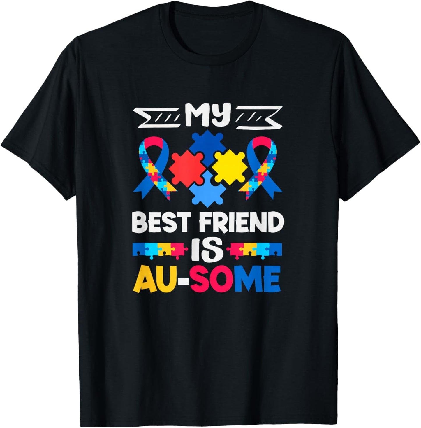 My Best Friend is Au-Some Autism Awareness T-Shirt - T-Shirt | Black