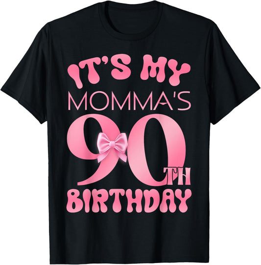 It's My Momma's 90th Birthday Happy Birthday 90 Years Old T-Shirt - T-Shirt | Black