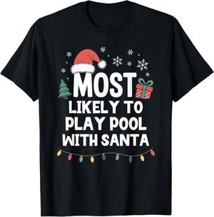 Most Likely to Play Pool with Santa Christmas Funny Billiard T-Shirt - T-Shirt | Black