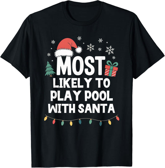 Most Likely to Play Pool with Santa Christmas Funny Billiard T-Shirt - T-Shirt | Black