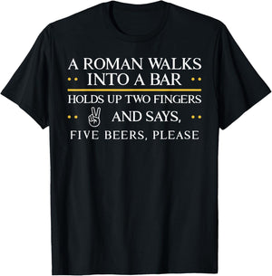 A Roman Walks Into A Bar Holds Up Two Fingers and Say Five T-Shirt - T-Shirt | Black
