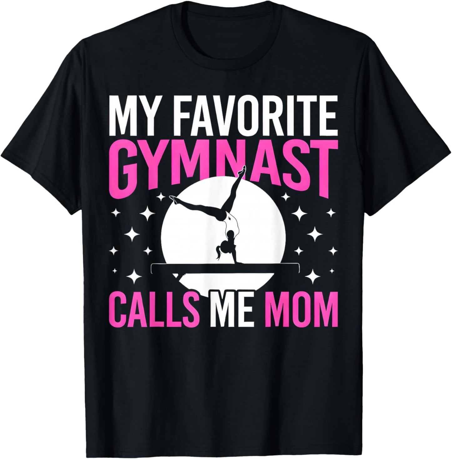 My Favorite Gymnast Calls Me Mom T-Shirt - T-Shirt | Black