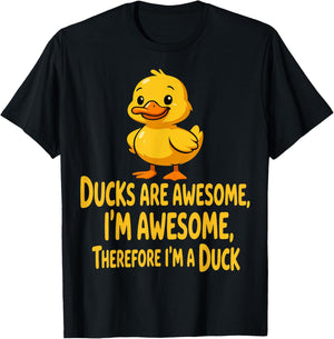 Ducks are Awesome I’m Awesome Therefore I’m A Duck T-Shirt - T-Shirt | Black