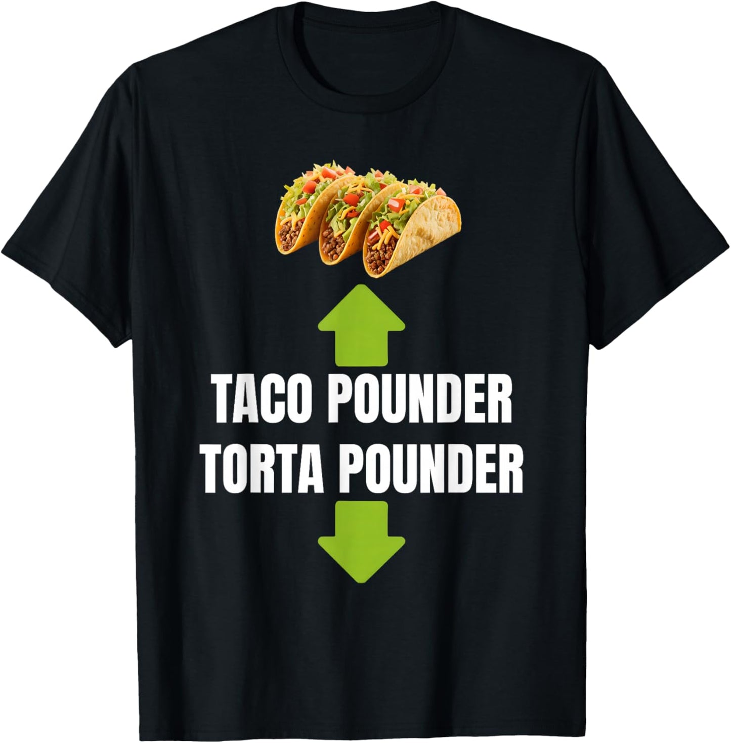 Taco Pounder Torta Pounder Funny Torta Lover Latino Foodies T-Shirt - T-Shirt | Black